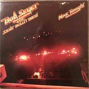 Bob Seger & The Silver Bullet Band - Nine Tonight
