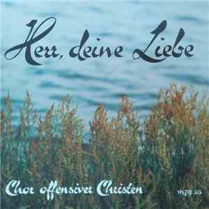 Chor Offensiver Christen - Herr, Deine Liebe