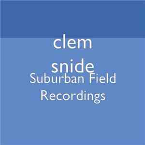 Clem Snide - Suburban Field Recordings