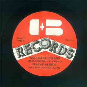 Frankie Kilbride - God Bless Ireland