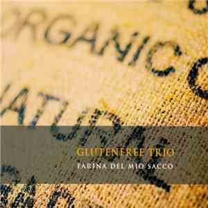 Glutenfree Trio - Farina Del Mio Sacco