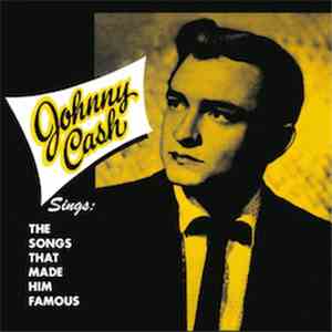 Johnny Cash - Sings The Songs That Made Him Famous