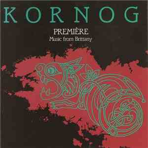 Kornog - Premiere : Music From Brittany