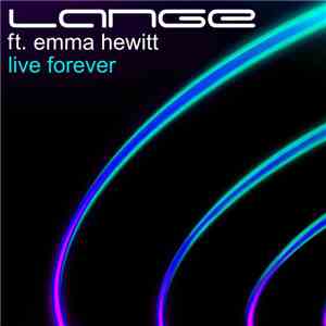 Lange ft. Emma Hewitt - Live Forever