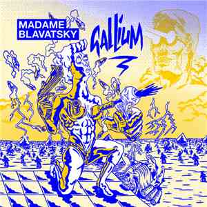Madame Blavatsky - Gallium