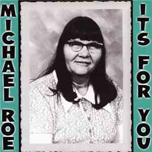 Michael Roe - It's For You