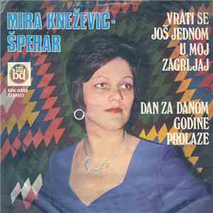 Mira Knežević-Špehar - Vrati Se Još Jednom U Moj Zagrljaj