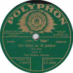 Paul Godwins Orkester - Det Kimer Nu Til Julefest / Et Barn Er Fodt I Bethl ...