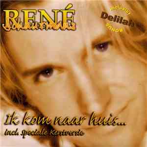 René Schuurmans - Ik Kom Naar Huis...