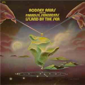 Rodney Arias And The Paradise Serenaders - Island By The Sea