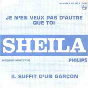 Sheila  - Je N'en Veux Pas Un Autre Que Toi / Il Suffit D'un Garçon
