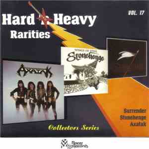Surrender  / Stonehenge  / Axatak - Hard 'N Heavy Rarities Vol. 17