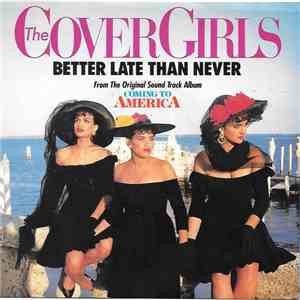 The Cover Girls - Better Late Than Never