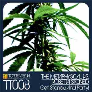 The Metaphysical vs. Rosetta Stoned - Get Stoned And Party!