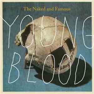 The Naked And Famous - Young Blood