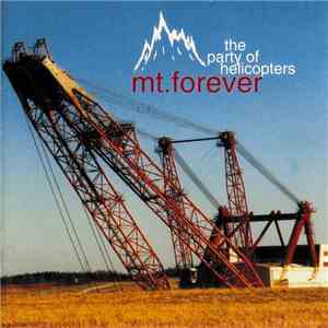 The Party Of Helicopters - Mt. Forever