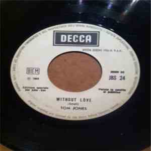 Tom Jones / The Marmalade - Without Love / Reflections Of My Life