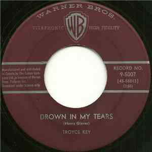 Troyce Key - Drown In My Tears / Baby Please Don't Go
