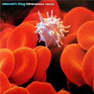 Adamski's Thing - Intravenous Venus