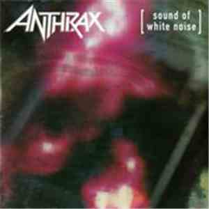 Anthrax - Sound Of White Noise
