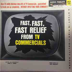 Bob McFadden / Bryna Raeburn / John Farris / Bob Prescott - Fast, Fast, Fast Relief From TV Commercials