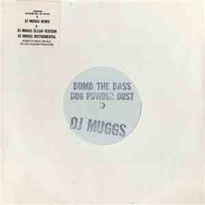 Bomb The Bass - Bug Powder Dust (DJ Muggs Mixes)