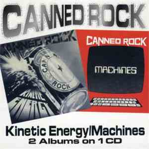 Canned Rock - Kinetic Energy / Machines