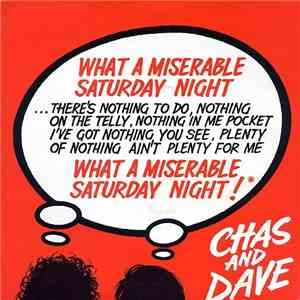 Chas And Dave - What A Miserable Saturday Night