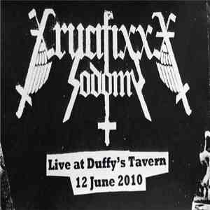 Crucifixxx Sodomy - Live At Duffy's Tavern 12 June 2010