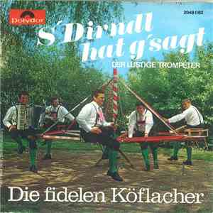 Die Fidelen Köflacher - S'dirndl Hat G'sagt