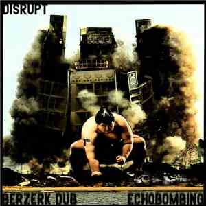 Disrupt  - Berzerk Dub / Echobombing