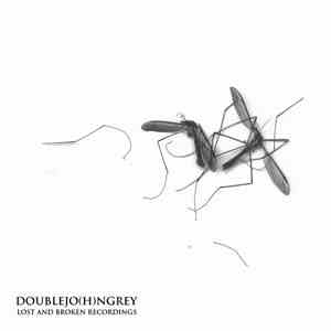 doublejo(H)ngrey - Lost And Broken Recordings