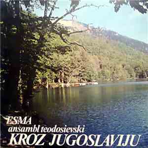 Esma, Ansambl Teodosievski - Kroz Jugoslaviju