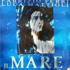 Fabrizio Ferri, Luca Mattioli - Il Mare