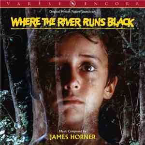 James Horner - Where The River Runs Black (Original Motion Picture Soundtra ...