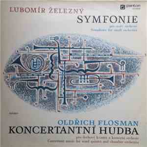 Lubomír Železný / Oldřich Flosman - Symfonie Pro Malý Orchestr / Koncertant ...