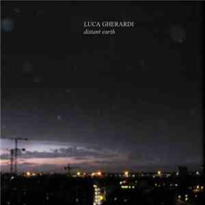 Luca Gherardi - Distant Earth