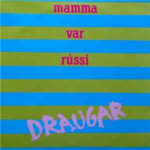 Mamma Var Rússi - Draugar