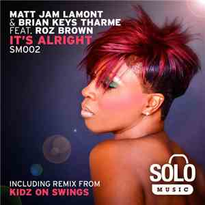 Matt Jam Lamont & Brian Keys Tharme Ft. Roz Brown - It's Alright (Remixes)