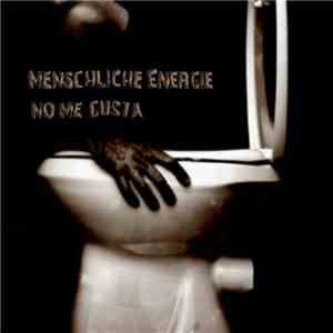 Menschliche Energie - No Me Gusta Maxi EP