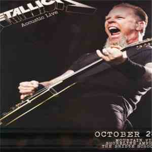 Metallica - October 28, 2007 The Bridge School Benefit, Mountain View, CA