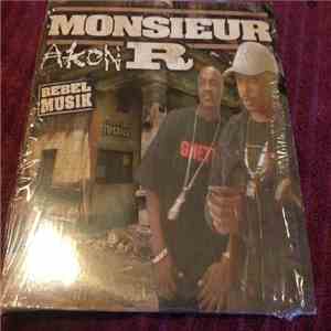 Monsieur R, Akon - Rebel Musik
