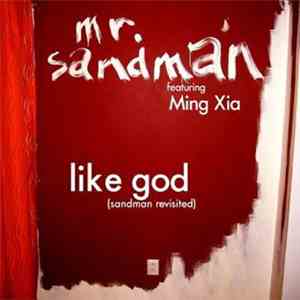 mr. sandman  Featuring Ming Xia - Like God (sandman Revisited)