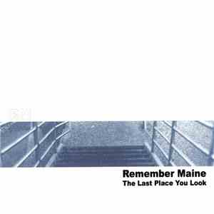 Remember Maine - The Last Place You Look