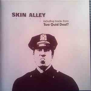 Skin Alley - Skin Alley (Including Tracks From Two Quid Deal?)