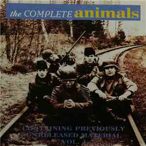 The Animals - The Complete Animals - Containing Previosly Unreleased Materi ...