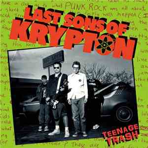 The Last Sons Of Krypton - Teenage Trash