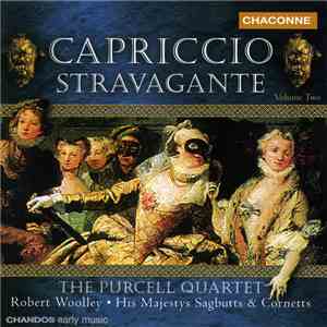 The Purcell Quartet, Robert Woolley, His Majestys Sagbutts And Cornetts - Capriccio Stravagante, Volume Two
