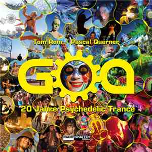 Tom Rom / Pascal Querner - GOA – 20 Jahre Psychedelic Trance