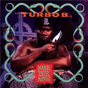 Turbo B. - Make Way For The Maniac